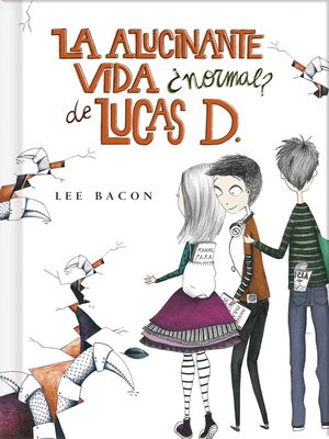 cover image of La alucinante vida ¿normal? de Lucas D. (Lucas D. 1)